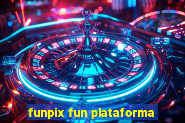 funpix fun plataforma